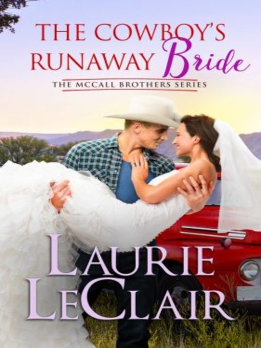 Title details for The Cowboy's Runaway Bride by Laurie LeClair - Available